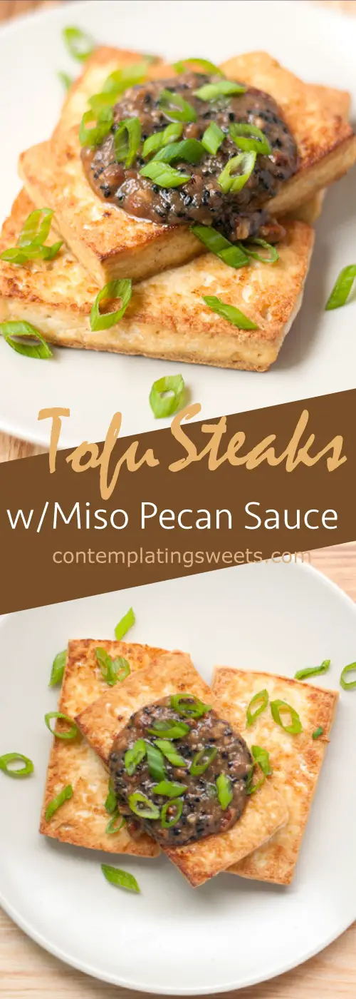 Tofu steaks with miso pecan sauce (vegan+GF)