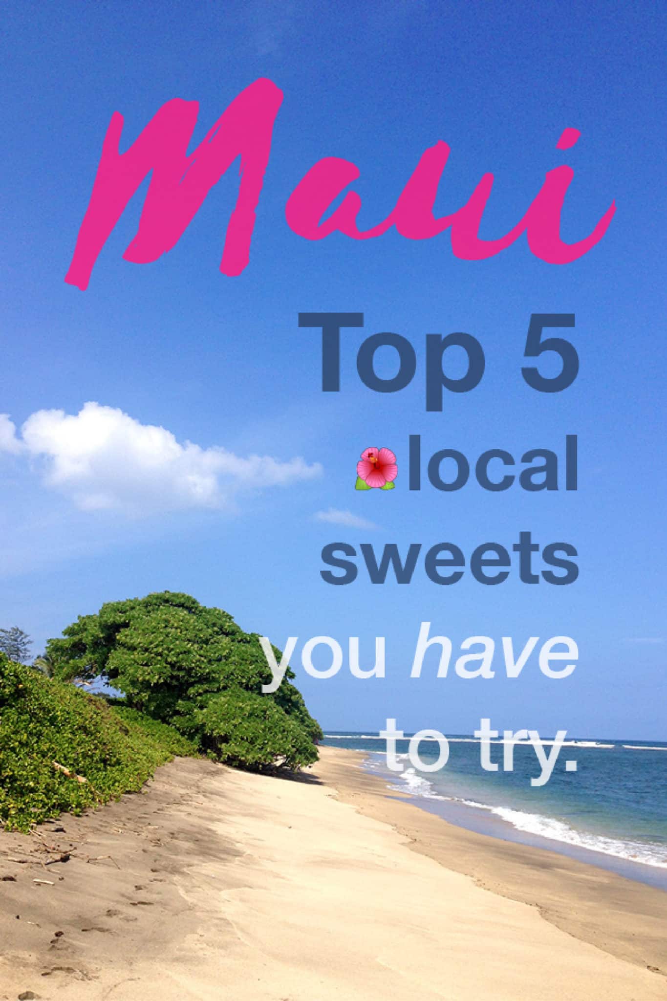 Maui- Top 5 local sweets you HAVE to try