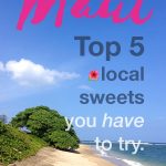 Maui Sweets- Top 5 local sweets you HAVE to try